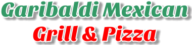 Garibaldi Mexican Grill & Pizza